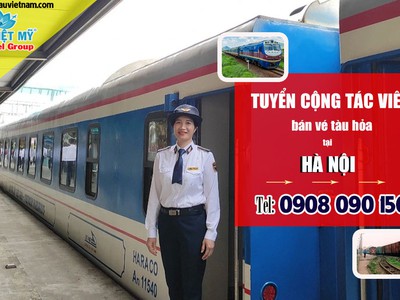 Việt Mỹ cầntuyển cộng tác bán vé tàu tại Hà Nội 0