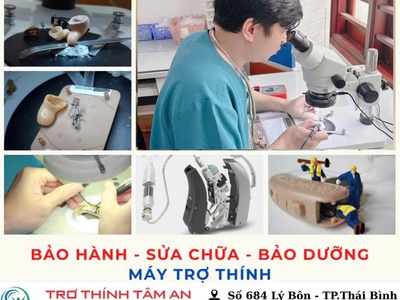 Dịch vụ sửa chữa máy trợ thính tại Tâm An Thái Bình 0