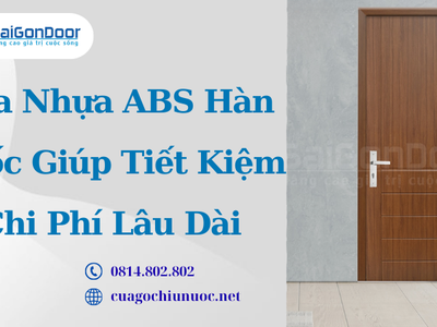 Cửa Nhựa ABS Hàn Quốc Giúp Tiết Kiệm Chi Phí Lâu Dài 0