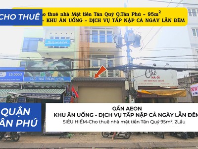 Siêu hiếm-cho thuê nhà mặt tiền tân quý 95m , 2lầu - gần aeon 0