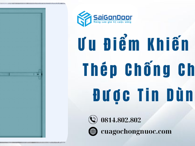 Ưu Điểm Khiến Cửa Thép Chống Cháy Được Tin Dùng 0