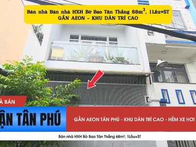Bán nhà hxh bờ bao tân thắng 68m , 1lầu st - cạnh aeon 0