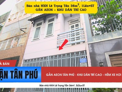 Bán nhà hxh lê trọng tấn 36m , 2lầu st - gần aeon 0