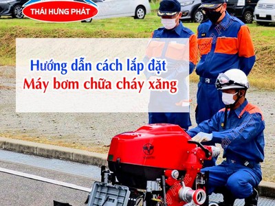 Hướng dẫn cách lắp đặt máy bơm chữa cháy xăng 0