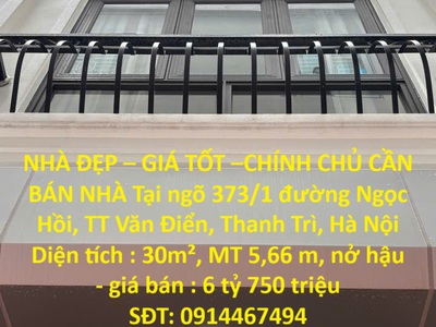 Nhà đẹp   giá tốt  chính chủ cần bán nhà tại ngõ 373/1 đường ngọc hồi, tt văn điển, thanh trì, hà 0