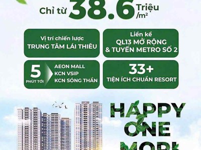 HAPPY ONE MORI ngay TTHC Lái Thiêu chỉ 2 tỷ căn 2PN  38,6 tr/m 2