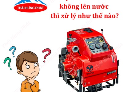 Hướng dẫn cách khắc phục khi máy bơm cứu hỏa PCCC không lên nước 0