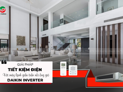 Điều hòa giấu trần DAIKIN Inverter nối ống gió   Làm mát đỉnh cao, tiết kiệm điện vượt trội 0