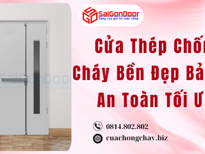 Cửa Thép Chống Cháy Bền Đẹp Bảo Vệ An Toàn Tối Ưu 1