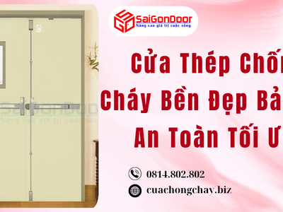Cửa Thép Chống Cháy Bền Đẹp Bảo Vệ An Toàn Tối Ưu 2