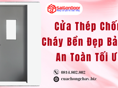 Cửa Thép Chống Cháy Bền Đẹp Bảo Vệ An Toàn Tối Ưu 3