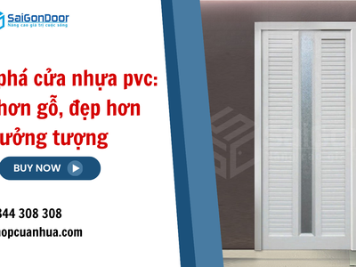 Khám phá cửa nhựa pvc: bền hơn gỗ, đẹp hơn tưởng tượng 1