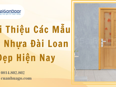 Giới Thiệu Các Mẫu Cửa Nhựa Đài Loan Đẹp Hiện Nay 1