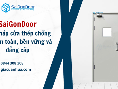 SaiGonDoor   Giải pháp cửa thép chống cháy an toàn, bền vững và đẳng cấp. 1