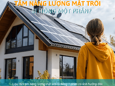 Sẽ ra sao nếu tấm năng lượng mặt trời bị hỏng một phần 0