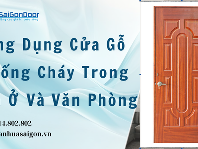 Ứng Dụng Cửa Gỗ Chống Cháy Trong Nhà Ở Và Văn Phòng 1