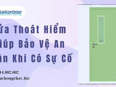 Cửa Thoát Hiểm Giúp Bảo Vệ An Toàn Khi Có Sự Cố 0