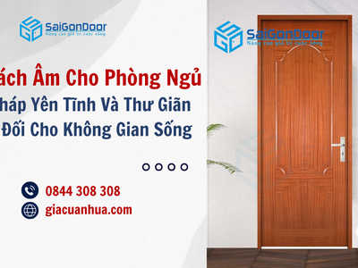 Cửa Cách Âm Cho Phòng Ngủ   Giải Pháp Yên Tĩnh Và Thư Giãn Tuyệt Đối Cho Không Gian Sống 0