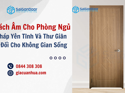 Cửa Cách Âm Cho Phòng Ngủ   Giải Pháp Yên Tĩnh Và Thư Giãn Tuyệt Đối Cho Không Gian Sống 2