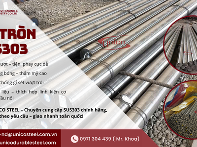 Unico Steel cung cấp cây tròn SUS303 chuẩn hàng loại 1 0