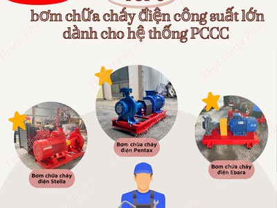 3 loại máy bơm chữa cháy điện công suất lớn dành cho hệ thống PCCC 0