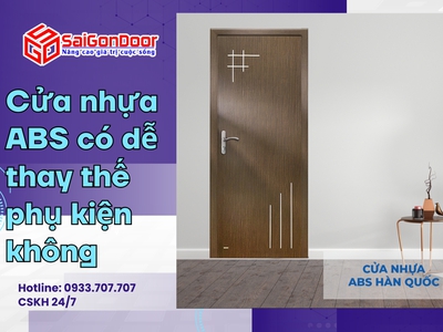 Cửa nhựa ABS có dễ thay thế phụ kiện không 0