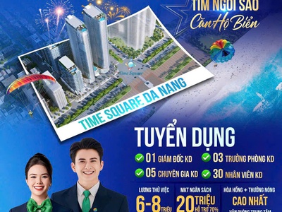 Tuyển dụng quy mô lớn dự án times square đà nẵng 0