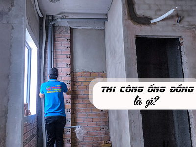 Thầu lắp đặt uy tín/Thi công ống đồng âm tường cho công trình quận 2 0