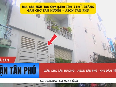 Bán nhà hxh tân quý q.tân phú 71m , 3tầng, 7.85 tỷ - gần chợ tân hương 0