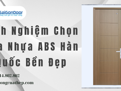 Kinh Nghiệm Chọn Cửa Nhựa ABS Hàn Quốc Bền Đẹp 0