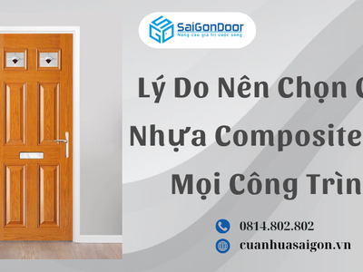 Lý Do Nên Chọn Cửa Nhựa Composite Cho Mọi Công Trình 1