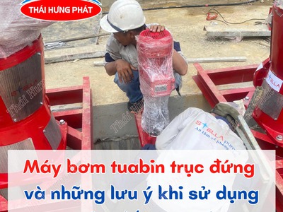 Máy bơm Tuabin chữa cháy và những lưu ý khi sử dụng trong hệ thống cứu hỏa 0