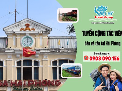 Cơ hội làm cộng tác viên vé tàu tại Hải Phòng cùng Đại lý Việt Mỹ 0