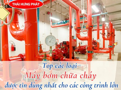 Top các loại máy bơm chữa cháy được tin dùng nhất cho các công trình lớn 0