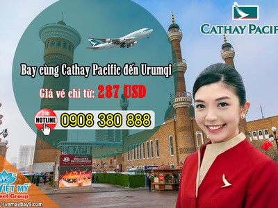 Chặng bay mới TP.HCM/Hà Nội   Urumqi cùng Cathay Pacific 0