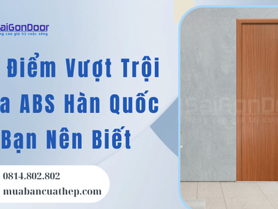 Ưu Điểm Vượt Trội Cửa ABS Hàn Quốc Bạn Nên Biết 0