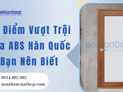 Ưu Điểm Vượt Trội Cửa ABS Hàn Quốc Bạn Nên Biết 1