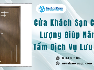 Cửa Khách Sạn Chất Lượng Giúp Nâng Tầm Dịch Vụ Lưu Trú 0