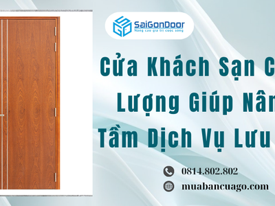 Cửa Khách Sạn Chất Lượng Giúp Nâng Tầm Dịch Vụ Lưu Trú 1