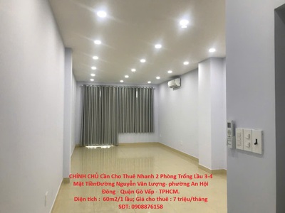 Chính chủ cần cho thuê nhanh 2 phòng trống lầu 3-4 mặt tiền đường nguyễn văn lượng- phường an hội 0