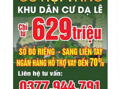 Quá Rẻ Cần Một Nơi để An Cư và đầu tư Dạ Lê bao lụt giá cả 629tr/lô 102m2 KHÔNG LỤT LỘI 0