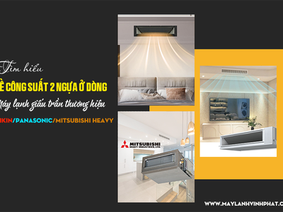 Tìm hiểu về công suất 2 ngựa ở dòng Điều hòa giấu trần nối ống gió 0