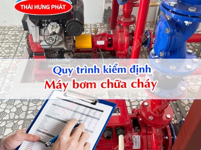 Quy trình kiểm định bơm chữa cháy Lý do vì sao phải kiểm định bơm PCCC 0