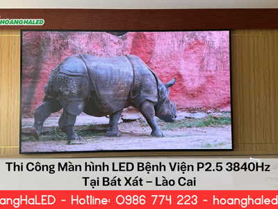 Thi Công Màn Hình LED Bệnh Viện P2.5 3840Hz Tại Bát Xát   Lào Cai 0