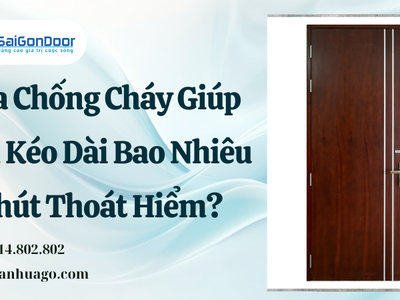 Cửa Chống Cháy Giúp Bạn Kéo Dài Bao Nhiêu Phút Thoát Hiểm 0