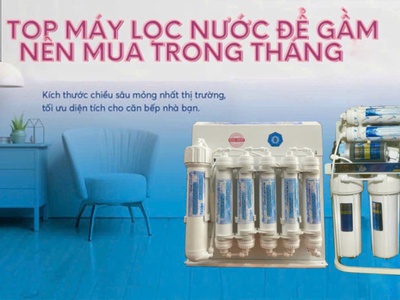 Top máy lọc nước RO để gầm nên mua nhất 0