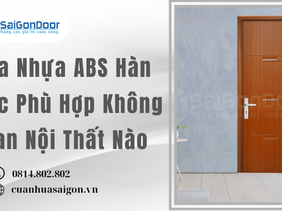 Cửa Nhựa ABS Hàn Quốc Phù Hợp Không Gian Nội Thất Nào 0