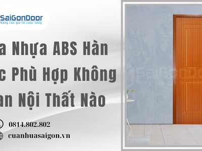Cửa Nhựa ABS Hàn Quốc Phù Hợp Không Gian Nội Thất Nào 1