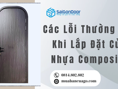 Các Lỗi Thường Gặp Khi Lắp Đặt Cửa Nhựa Composite 0