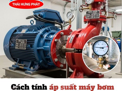 Hướng dẫn cách tính áp suất máy bơm PCCC nhanh chóng, chính xác nhất 0